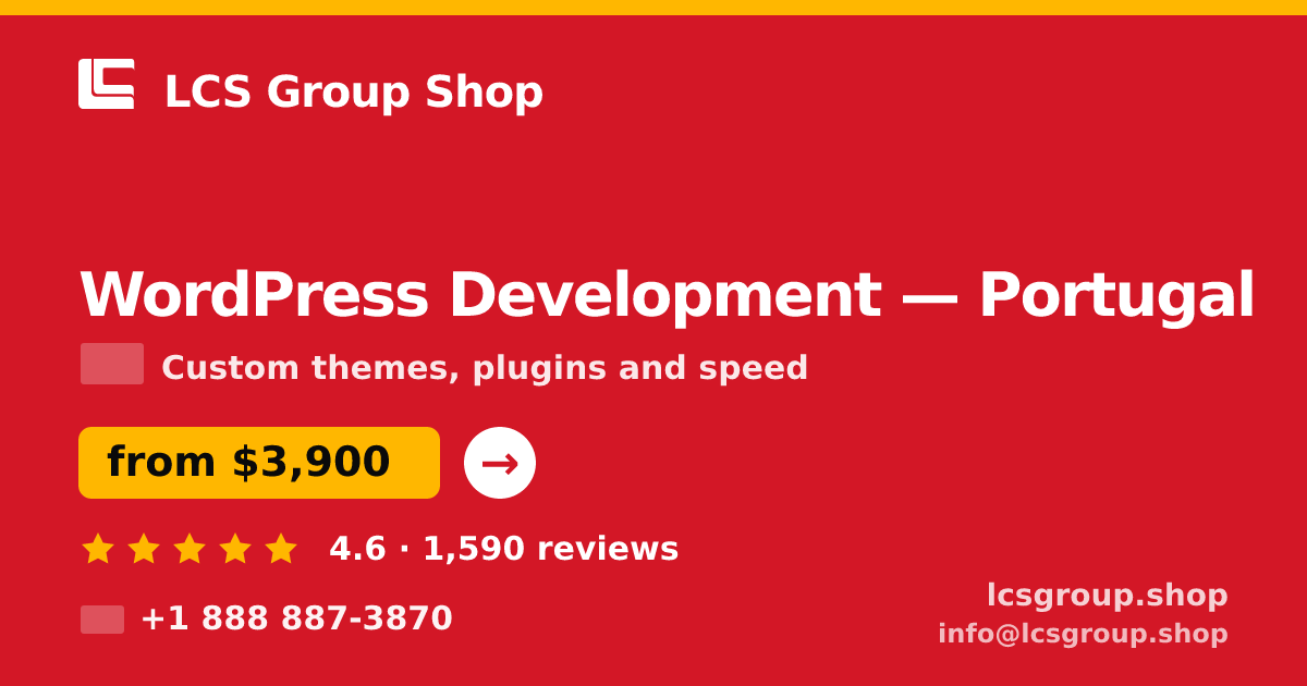 WordPress Development in Portugal — from $3,900, rated 4.6/5 by 1590 clients. LCS Group Shop.