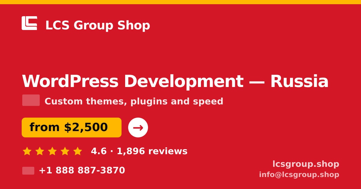 WordPress Development in Russia — from $2,500, rated 4.6/5 by 1896 clients. LCS Group Shop.