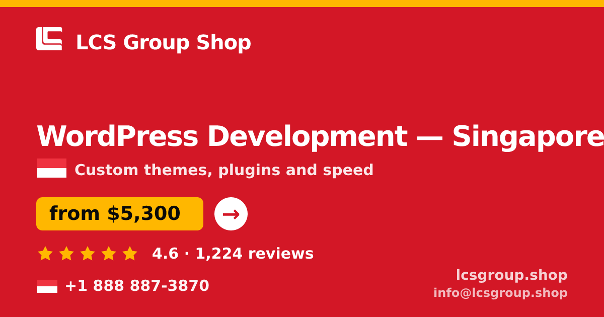 WordPress Development in Singapore — from $5,300, rated 4.6/5 by 1224 clients. LCS Group Shop.